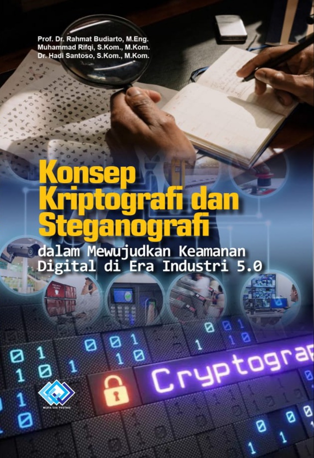 Konsep Kriptografi dan Steganog rafi dalam Mewujudkan Keamanan Digital di Era Industri 5.0